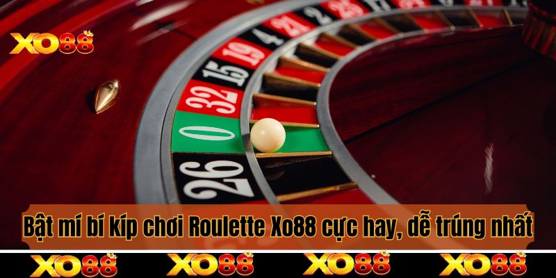 Bật mí bí kíp chơi Roulette Xo88 cực hay, dễ trúng nhất