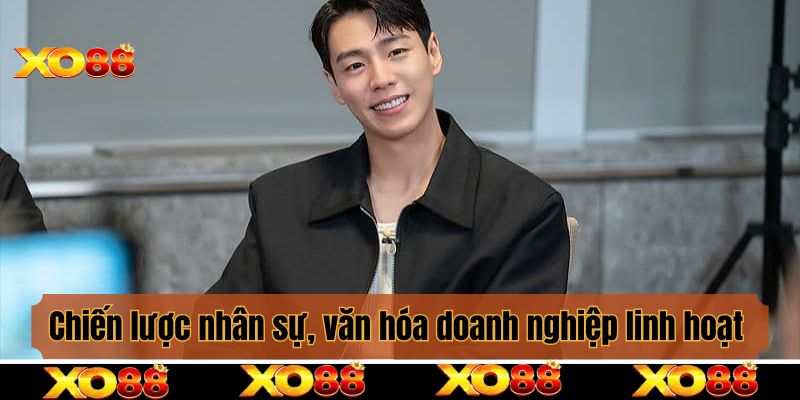 Chiến lược nhân sự, văn hóa doanh nghiệp linh hoạt của Nguyễn Minh Quân