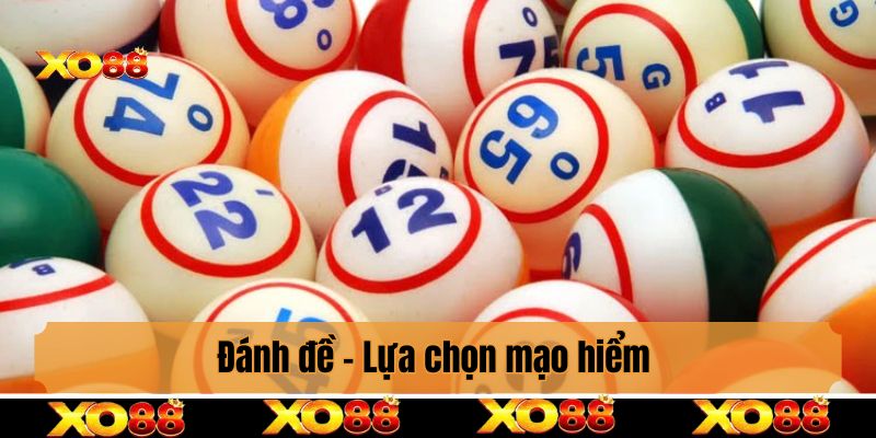 Đánh đề - Lựa chọn mạo hiểm