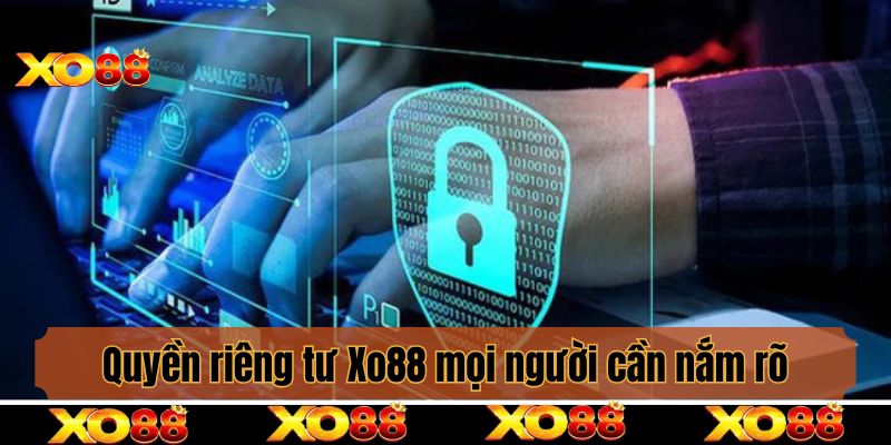 Điều khoản riêng tư Xo88 mọi người cần nắm khi tham gia
