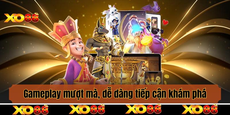 Gameplay mượt mà, dễ dàng tiếp cận khám phá