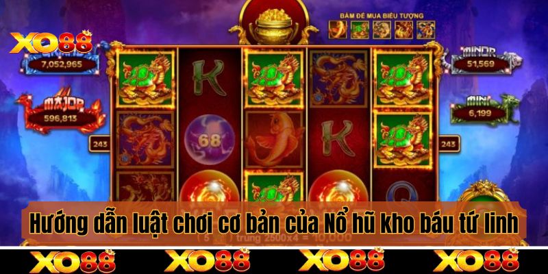 Hướng dẫn luật chơi cơ bản của Nổ hũ kho báu tứ linh