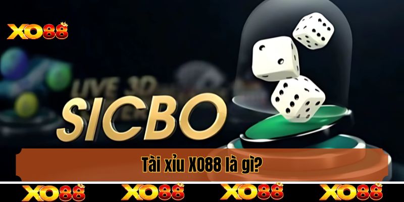 Tài xỉu XO88 là gì?