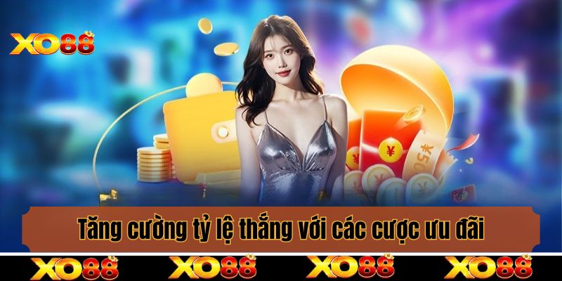 Tăng cường tỷ lệ thắng với các cược ưu đãi