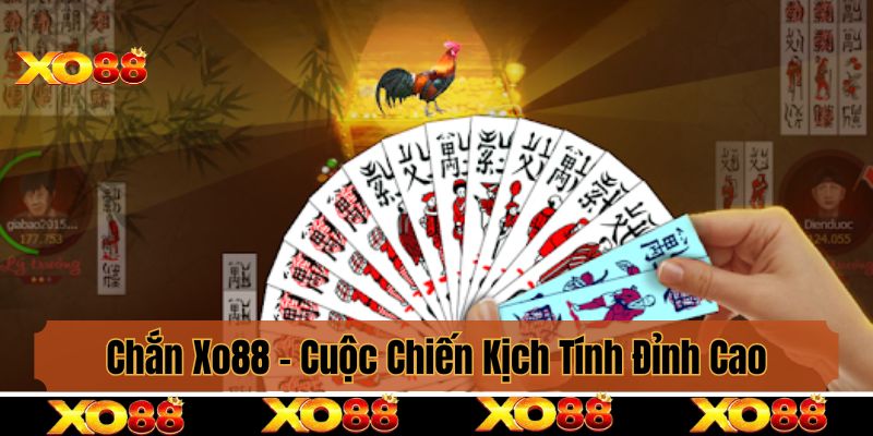 Trải Nghiệm Ngay Chắn Xo88 - Cuộc Chiến Kịch Tính Đỉnh Cao!