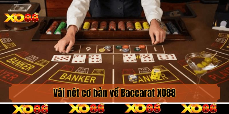 Vài nét cơ bản về Baccarat XO88 mọi người cần nắm