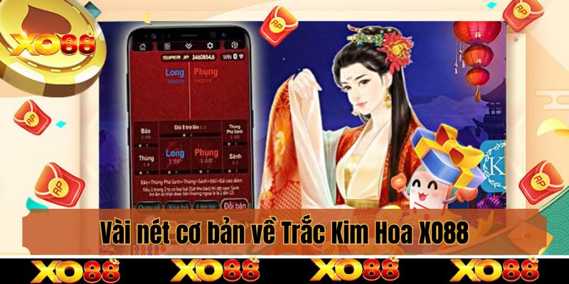 Vài nét cơ bản về Trắc Kim Hoa XO88